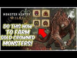 Monster Hunter Wilds - This Is The Best Way To Farm GOLD CROWN Monsters!!