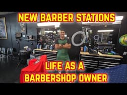 NEW BARBER STATIONS FOR THE BARBERSHOP | DAY IN THE LIFE AS A YOUNG BARBERSHOP OWNER
