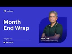 Monthly Markets Recap - March 2025 | Key Trends & Insights You Need to Know! | @AlokJain