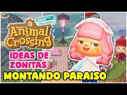 IDEAS PARA ZONITAS - ANIMAL CROSSING NEW HORIZONS - MONTANDO PARAISO #02