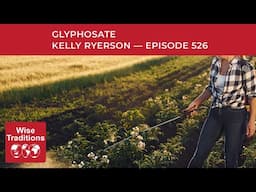 The Damaging and Insidious Effects of Glyphosate and What  Bayer Is Doing To Avoid Liability Ep. 526