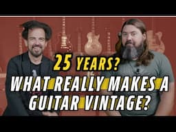 What Really Makes a Guitar Vintage? | Guitar Talk