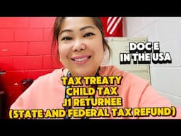 Tax Treaty and Child Tax | Federal and State Tax Refund for J1 and J1 Returnee