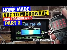 Home Made VHF To Microwave SDR Transceiver - Part 2