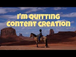 I’m done creating content