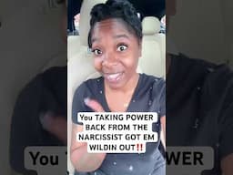 You TAKING POWER BACK FROM THE NARCISSIST GOT EM WILDIN OUT‼️