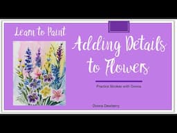 Learn to Paint One Stroke - Practice Strokes With Donna: Adding Details to Flowers | Dewberry 2025