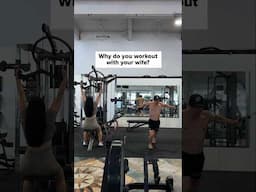 Why do you workout with your wife?