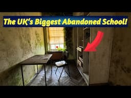 Exploring The UK’s Biggest Abandoned School, So Big We Got Lost Inside!! Why Did They Leave All This