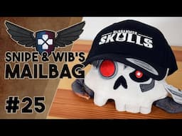 Snipe and Wib's Mailbag: Episode 25 - Warhammer Skulls 2025 Promo Box