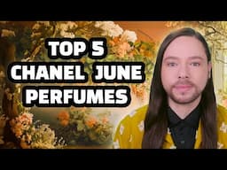 Top 5 Chanel June Perfumes! A Fragrance Selection for Late Spring and Early Summer