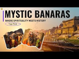 Mystic Banaras: 10 Sacred Places That Will Stir Your Soul | Hidden Gems of Varanasi 🇮🇳