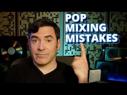 The Biggest Pop Mixing Mistakes