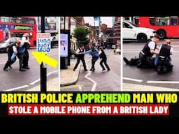British Police Apprehend Man Who Stole A Lady’s Phone On The Street