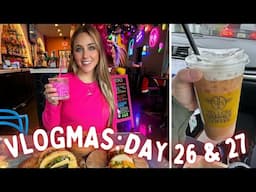 A REALLY GOOD TIME | VLOGMAS DAY 26 & 27