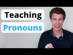 Teaching Pronouns to English Learners