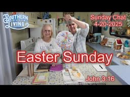 Easter Sunday  --  Sunday Chat 4-20-2025