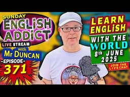 English Addict Ep 371 -🔴LIVE stream / SUN 8th JUNE 2025 / Join the LIVE Chat & Learn English