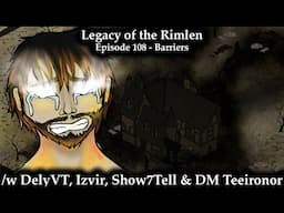 Legacy of the Rimlen - Episode 108 - Barriers | Fate Accelerated
