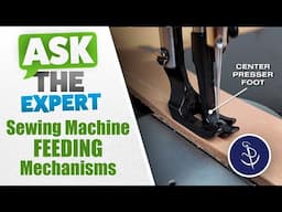 Comparing Sewing Machine Feeding Mechanisms
