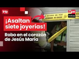Delincuentes hieren a vigilante y asaltan siete joyerías de una galería comercial en Jesús María