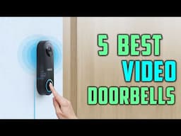 Best Video Doorbells 2025 | Top 5: Best Doorbell Camera 2025