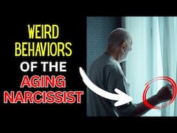 MUST WATCH: 8 Strange Behaviors of the Aging Narcissist