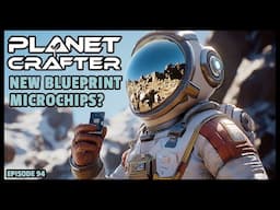Planet Crafter | The Joy of Building: New Blueprint Microchips? EP94