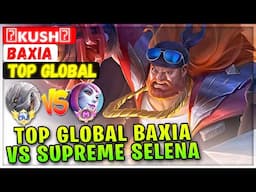 Top Global Baxia Vs Supreme Selena [ Top Global Baxia ] ㅤᴋᴜsʜㅤ - Mobile Legends Emblem And Build