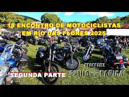 RIO DAS FLORES 18º   ENCONTRO DE MOTOCICLISTAS 2025 SEGUNDA PARTE  VELE DO CAFE PAROU