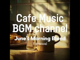 Cafe Music BGM channel - Renewal (Official Music Video)
