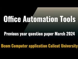 Office automation tools previous year question paper March 2024 Calicut University bcom ca