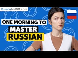One Morning to Learn Russian (Perfect for All Beginners)