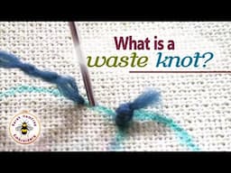 What is a waste knot or away knot, and how to use one! Hand embroidery.