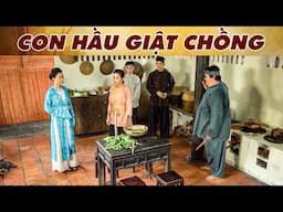 CỔ TÍCH CON HẦU GIẬT CHỒNG | PHIM TRUYỆN CỔ TÍCH 2025 | CỔ TÍCH VIỆT NAM MỚI NHẤT | CỔ TÍCH MỚI