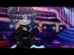 ❛ you dont know me • gacha life • meme • og • read desc ༉‧₊˚