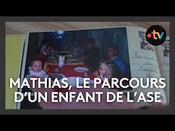 Mathias, le parcours d’un enfant de l’ASE