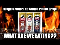 Pringles Miller Lite Grilled Potato Crisps - WHAT ARE WE EATING??