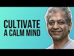 Naval Ravikant - How to Cultivate a Calm Mind (And Be Happier)