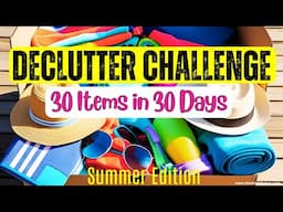 Declutter Challenge 30 Items in 30 Days  Summer Edition