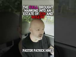 The Fall Brought Mankind into an Estate of Sin and Misery - Pastor Patrick Hines Podcast #shorts