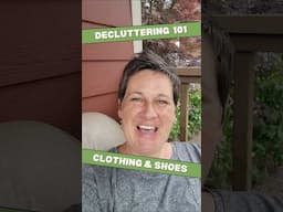 Decluttering 101. Clothing & Shoes. How to Declutter, Organize & Reclaim Your Home!