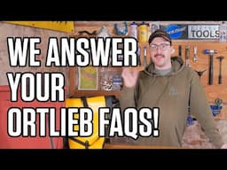 Ortlieb FAQ | Answering Your Questions!