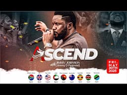 ASCEND || 30TH MAY 2025 || JIMMY JOHNSON  || 25TH MAY, 2025 #JimmyDPsalmist #purefireglobal