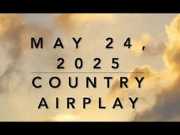 Billboard Top 60 Country Airplay (May 24, 2025)