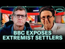 BBC Documentary Reveals SUPREMACIST Ideology of Israeli Settlers