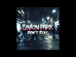Linkin Park - Don't Stay (Alternate version)