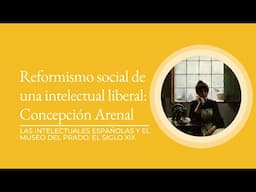"El reformismo social de una intelectual liberal: Concepcion Arenal" por María Cruz Romeo