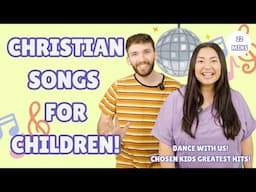CHRISTIAN SONGS FOR CHILDREN | Dance Along | Chosen Kids Music Videos