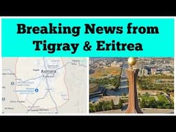 Breaking News from Tigray & Eritrea